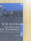 D. W. Buffa - Nichts als die Wahrheit [antikvár]