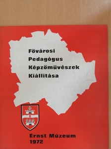 Pogány Ö. Gábor - Fővárosi Pedagógus Képzőművészek Kiállítása [antikvár]