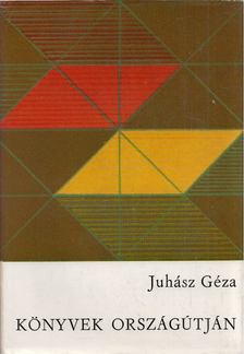 Juhász Géza - Könyvek országútján [antikvár]