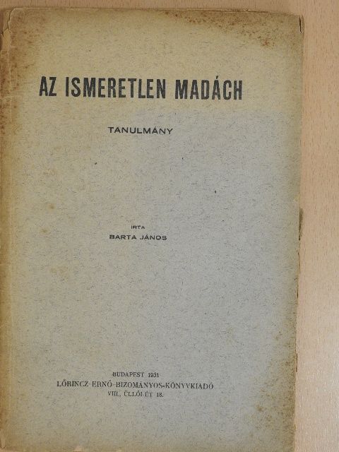 Barta János - Az ismeretlen Madách (rossz állapotú) [antikvár]