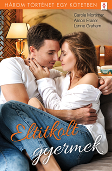 Carole Mortimer - Eltitkolt gyermek - 3 történet 1 kötetben - Árulkodó stílus; Szívberendező; Bosszú helyett [eKönyv: epub, mobi]