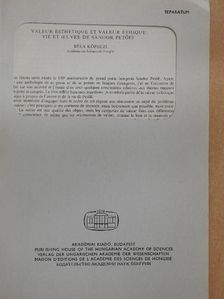 Béla Köpeczi - Valeur esthétique et valeur éthique: Vie et oeuvre de Sándor Petőfi [antikvár]
