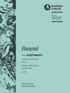 BUSONI - DIVERTIMENTO FÜR FLÖTE UND ORCHESTER B-DUR OP.52 KLAVIERAUSZUG (KURT WEILL)