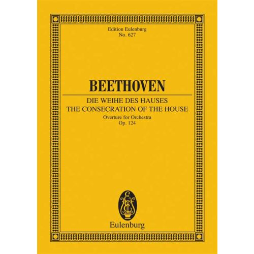 BEETHOVEN - DIE WEIHE DES HAUSES THE CONSECRATION OF THE HOUSE OUVERTURE POCKET SCORE
