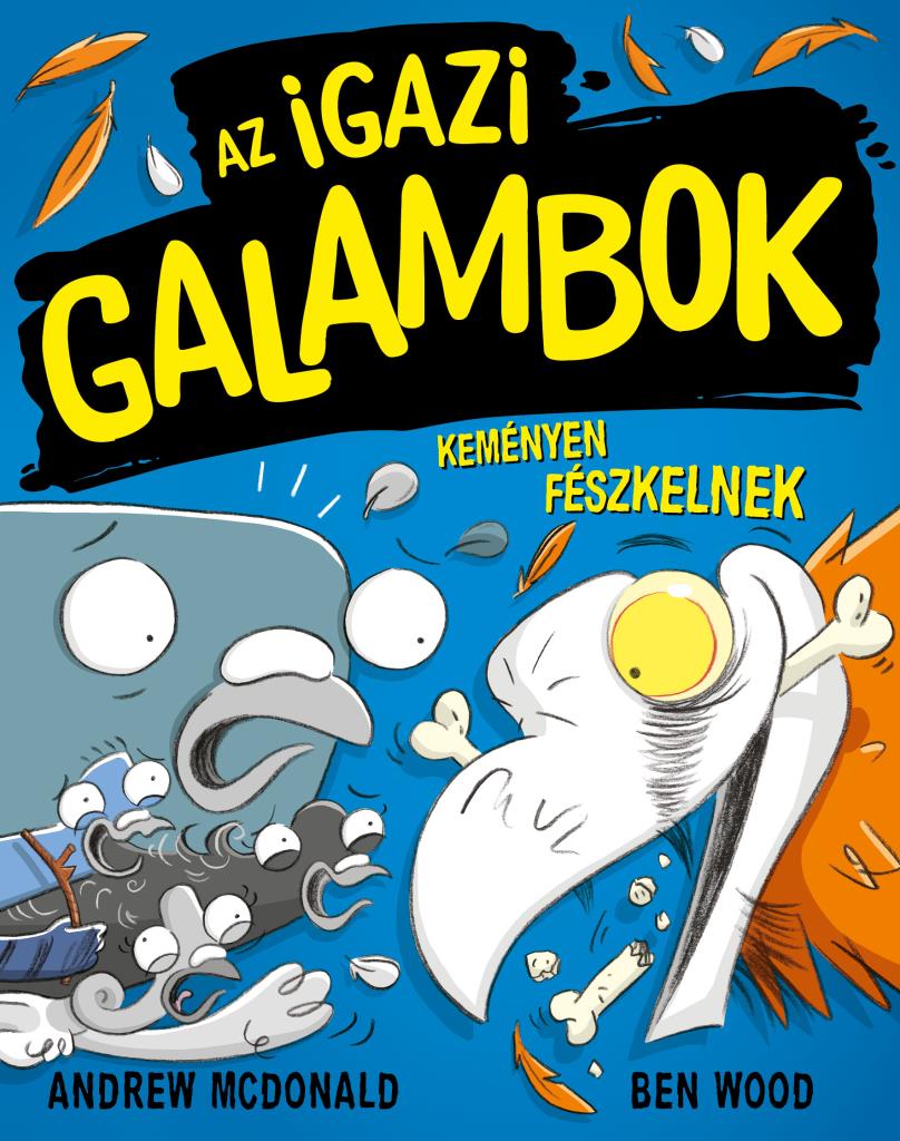 Ben Wood-Andrew McDonald - Az Igazi Galambok keményen fészkelnek