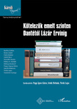 Papp Ágnes Klára-Sebők Melinda-Török Lajos (szerk.)[szerk.] - Kötelezők emelt szinten Dantétól Lázár Ervinig