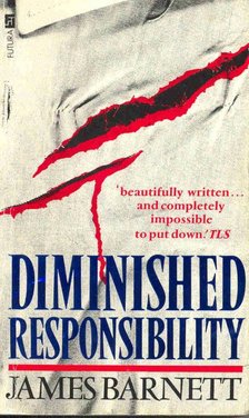 BARNETT, JAMES - Diminished Responsibility [antikvár]