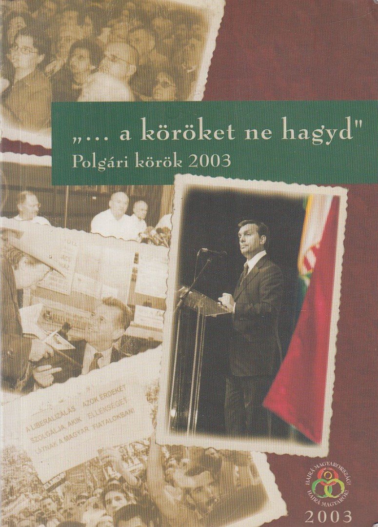 Kiss Antal - ''... a köröket ne hagyd'' [antikvár]