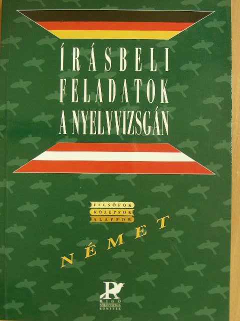 Antal Mária - Írásbeli feladatok a nyelvvizsgán - Német [antikvár]