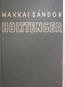 Makkai Sándor - Holttenger [antikvár]