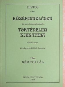 Németh Pál - Középiskolások Történelmi Kiskátéja című könyv átdolgozott 35-36. fejezete [antikvár]