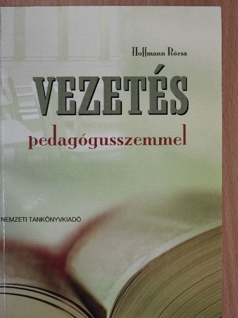 Hoffmann Rózsa - Vezetés pedagógusszemmel [antikvár]