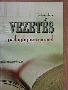 Hoffmann Rózsa - Vezetés pedagógusszemmel [antikvár]