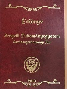 Szegedi Tudományegyetem Gazdaságtudományi Kar - Évkönyv 2010 [antikvár]