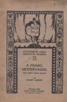 Nyáry Andor - A finánc / Mestervágás [antikvár]