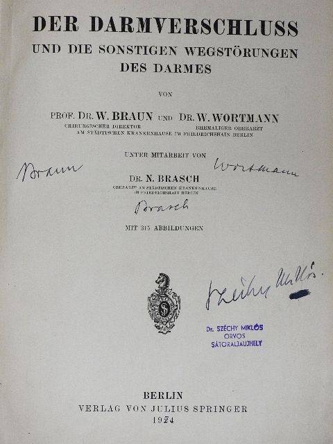 Dr. W. Braun - Der Darmverschluss und die Sonstigen Wegstörungen des Darmes [antikvár]