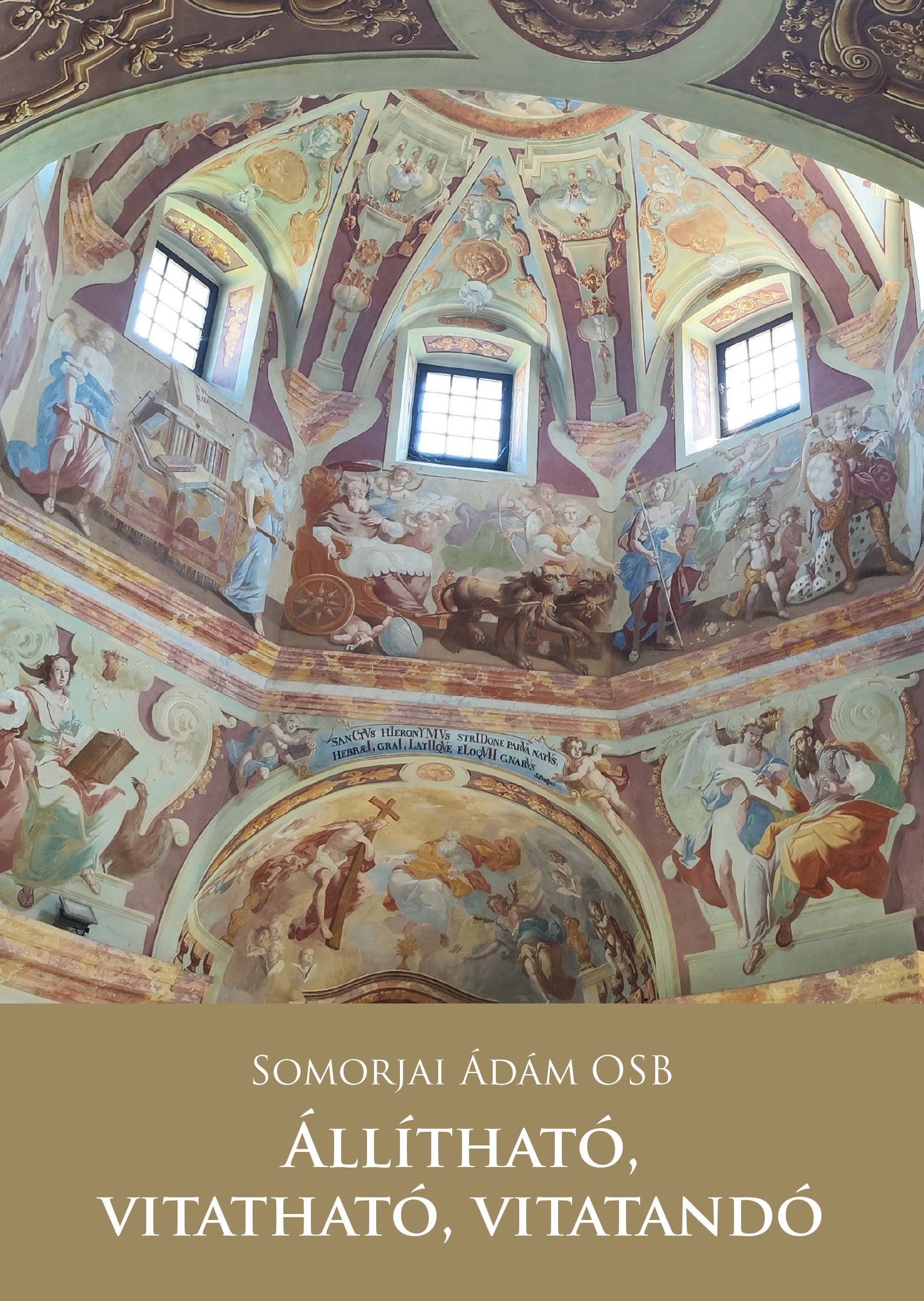 Somorjai Ádám OSB - Állítható, vitatható, vitatandó