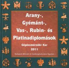 Sallai Katalin, Miskolczi Ágnes - Arany-, gyémánt-, vas-, rubin- és platinadiplomások - Gépészmérnöki Kar 2011 [antikvár]