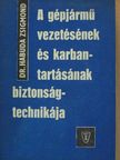Dr. Habuda Zsigmond - A gépjármű vezetésének és karbantartásának biztonságtechnikája [antikvár]