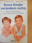 Timothy Smith - Brave Kinder verändern nichts [antikvár]