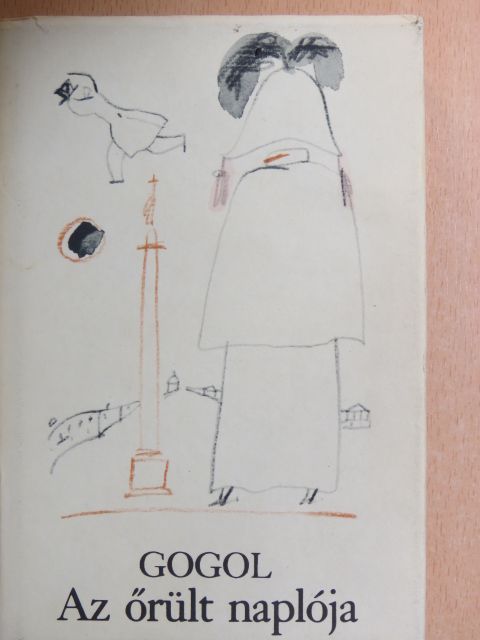 Nyikolaj Vasziljevics Gogol - Az őrült naplója [antikvár]
