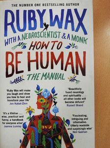 Ruby Wax - How to be Human: The Manual [antikvár]