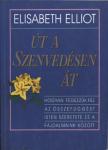 Elliot, Elisabeth - Út a szenvedésen át [antikvár]