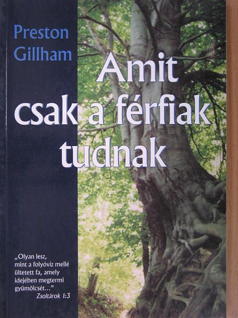 Preston Gillham - Amit csak a férfiak tudnak [antikvár]