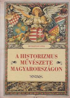 Zádor Anna - A historizmus művészete Magyarországon [antikvár]