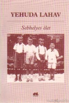 LAHAV, YEHUDA - Sebhelyes élet [antikvár]