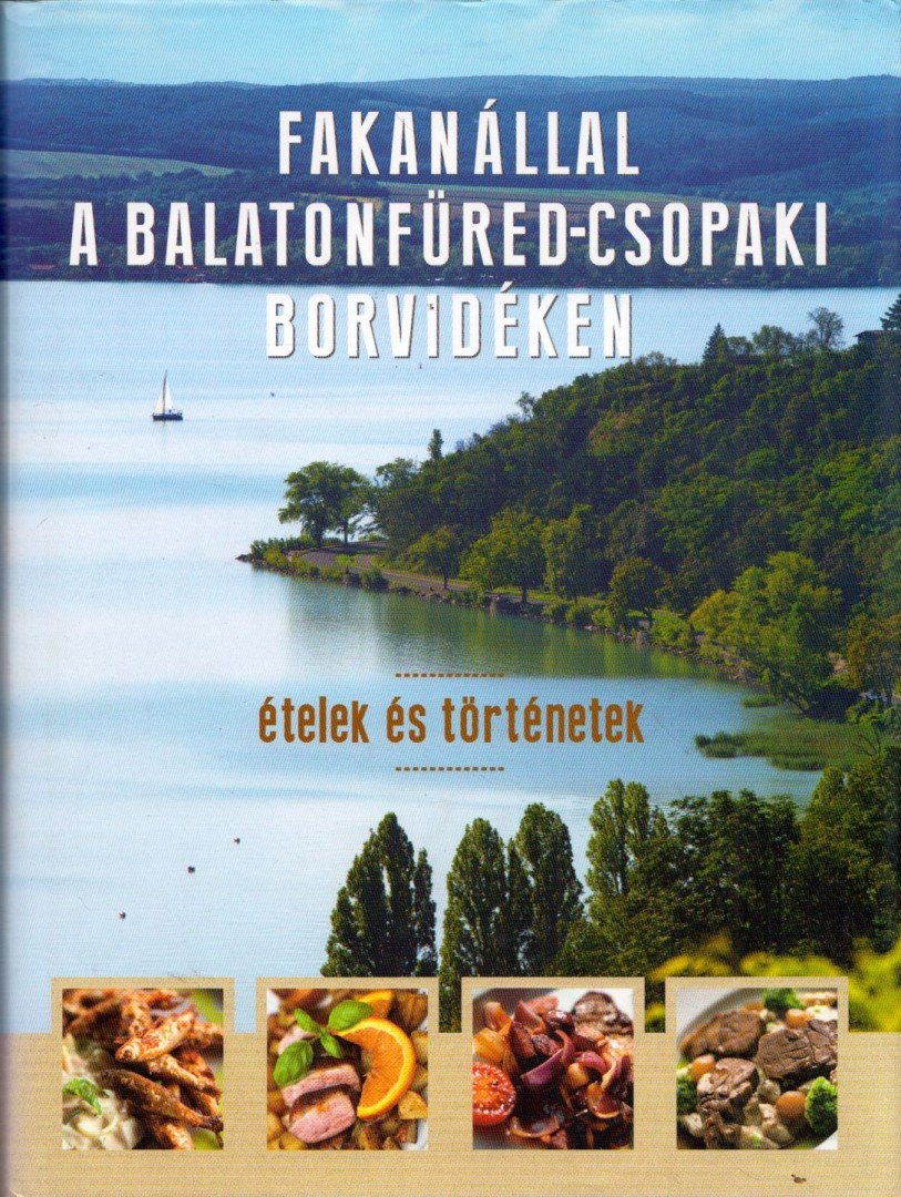 Erdélyi Z. Ágnes - Fakanállal a Balatonfüred-csopaki borvidéken [antikvár]