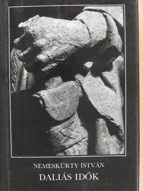 Nemeskürty István - Daliás idők [antikvár]
