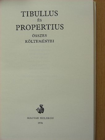 Horváth István Károly - Tibullus és Propertius összes költeményei [antikvár]