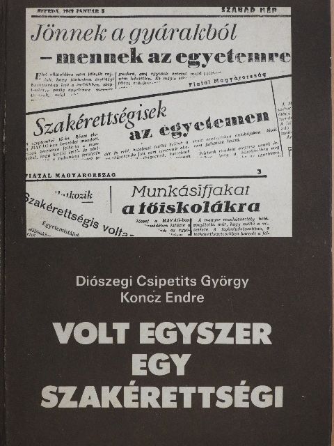Avar István - Volt egyszer egy szakérettségi [antikvár]