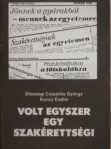 Avar István - Volt egyszer egy szakérettségi [antikvár]