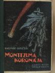 Kalmár Gusztáv - Montezuma koronája [antikvár]