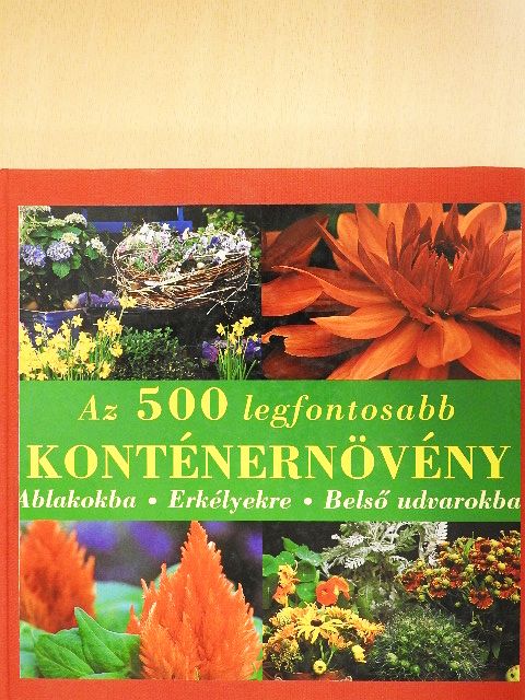 Alexander Kerkhoff - Az 500 legfontosabb konténernövény [antikvár]