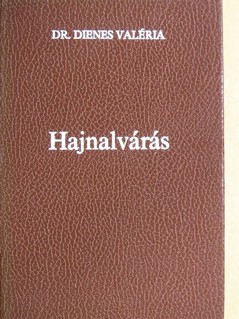 Dr. Dienes Valéria - Hajnalvárás [antikvár]