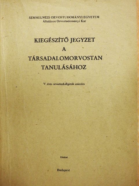 Dr. Aczél György - Kiegészítő jegyzet a társadalomorvostan tanulásához [antikvár]