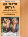 Joan Palmer - Tanácsadó kézikönyv kis testű kutya választásához [antikvár]