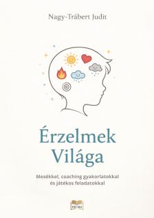 Nagy - Trábert Judit - Érzelmek Világa gyermekeknek