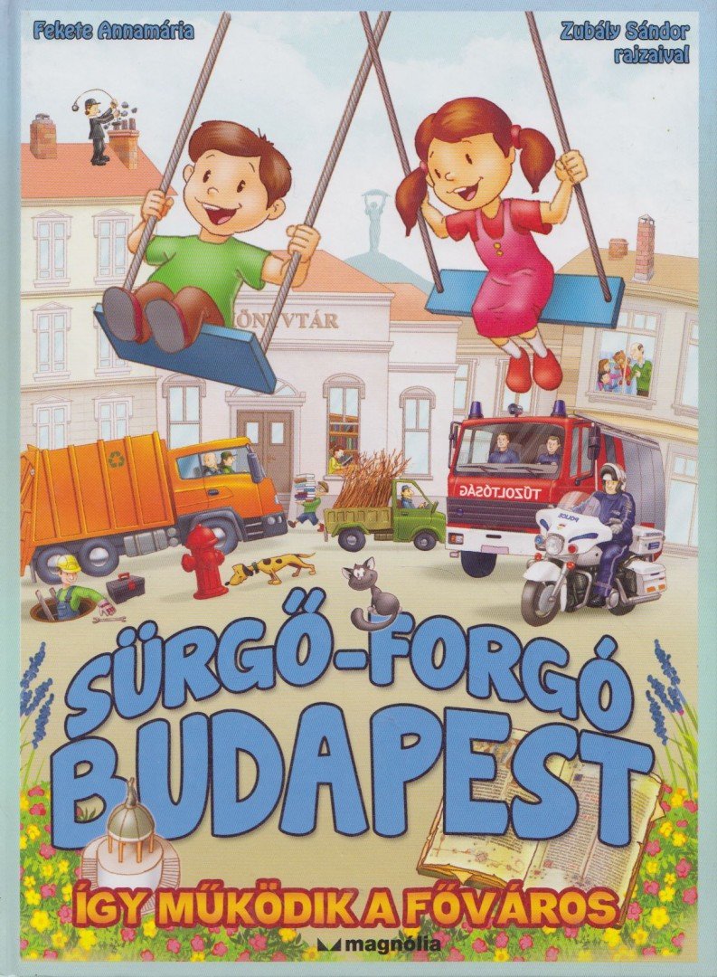 FEKETE ANNAMÁRIA - Sürgő-forgó Budapest [antikvár]