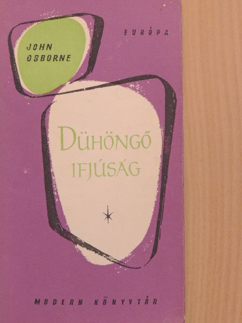 John Osborne - Dühöngő ifjúság [antikvár]