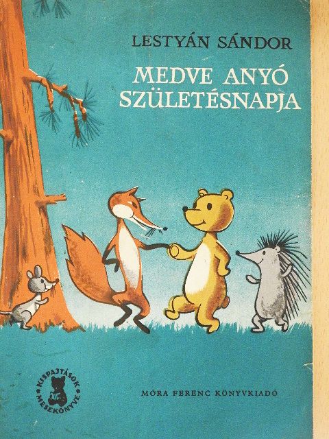 Lestyán Sándor - Medve anyó születésnapja [antikvár]