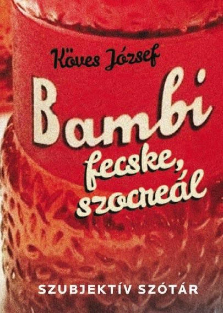 KÖVES JÓZSEF - Bambi, fecske, szocreál [antikvár]
