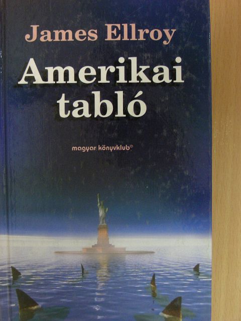 James Ellroy - Amerikai tabló [antikvár]
