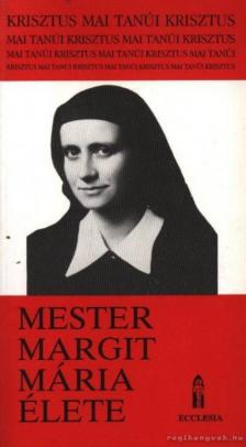 Unum-tesvérek - Mester Margit Mária élete [antikvár]