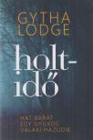 Gytha Lodge - Holtidő [antikvár]