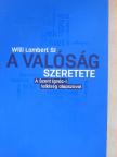 Willi Lambert - A valóság szeretete [antikvár]