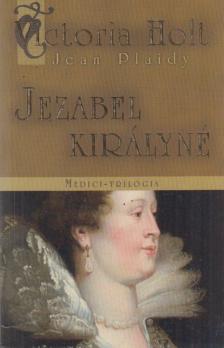 Victoria Holt - Jezabel királyné [antikvár]